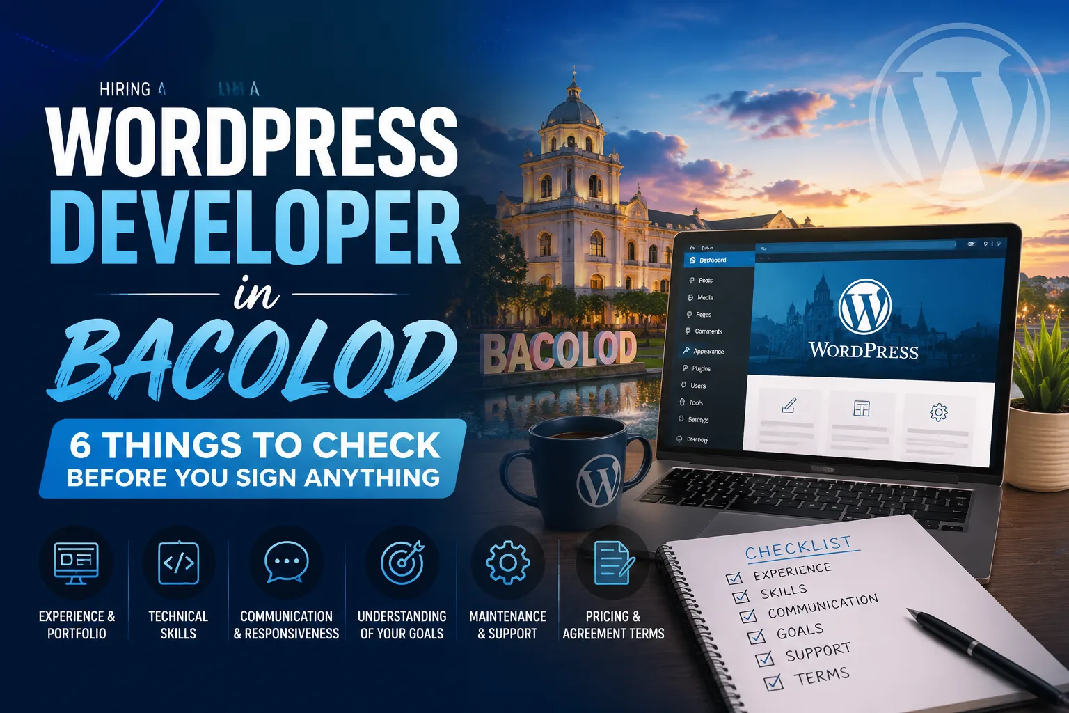 Hiring a WordPress Developer in Bacolod: 6 Things to Check Before You Sign Anything